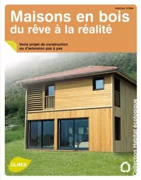 Couverture du produit · Maisons en bois, du rêve à la réalité. Votre projet de construction ou d'extension pas à pas