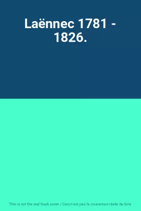 Couverture du produit · Laënnec 1781 - 1826.