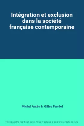 Couverture du produit · Intégration et exclusion dans la société française contemporaine