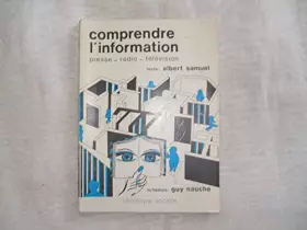 Couverture du produit · Comprendre l'information : Presse, radio, télévision (Collection Éveil)