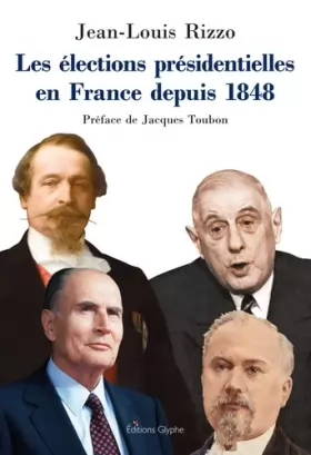 Couverture du produit · Les élections présidentielles en France depuis 1848