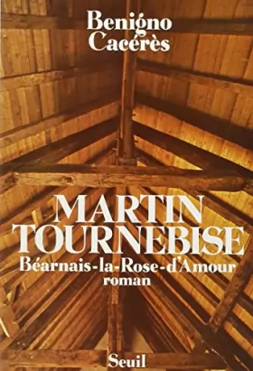 Couverture du produit · Martin Tournebise : Béarnais-la-Rose-d'Amour, roman