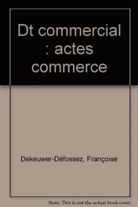 Couverture du produit · Droit commercial: Activités commerciales, commerçants, fonds de commerce, concurrence, consommation