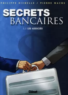 Couverture du produit · Secrets Bancaires - Tome 1.1: Les associés