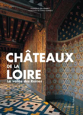 Couverture du produit · Châteaux de la Loire : La vallée des Reines