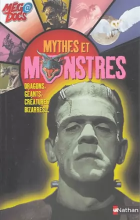 Couverture du produit · Les Mythes et les monstres : Dragons, géants, créatures bizarres