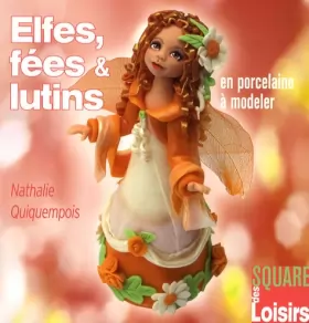 Couverture du produit · Elfes, fées et lutins en porcelaine à modeler
