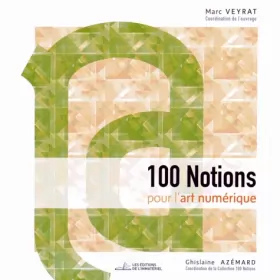 Couverture du produit · 100 Notions pour l'Art Numerique