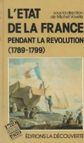 Couverture du produit · L'État de la France pendant la Révolution : 1789-1799