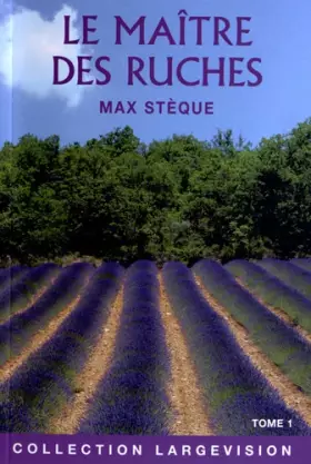 Couverture du produit · Le maître des ruches: Souvenirs d'un apiculteur en Provence Tome 1