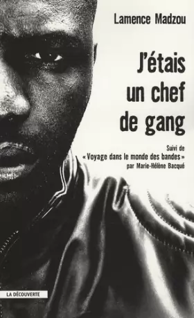 Couverture du produit · J'étais un chef de gang : Suivi de Voyage dans le monde des bandes