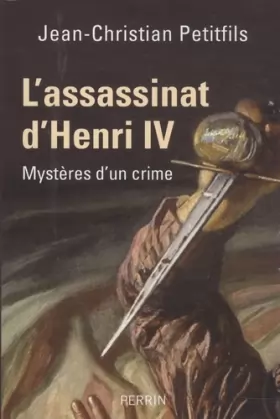 Couverture du produit · L'assassinat d'Henri IV : Mystères d'un crime