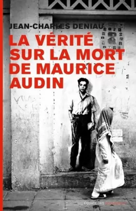 Couverture du produit · La vérité sur la mort de Maurice Audin
