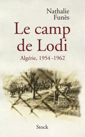 Couverture du produit · Le camp de Lodi: Algérie, 1954-1962