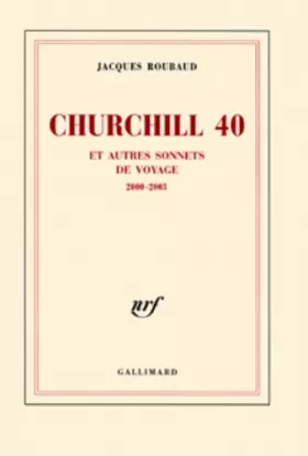 Couverture du produit · Churchill 40 et autres sonnets de voyage: (2000-2003)