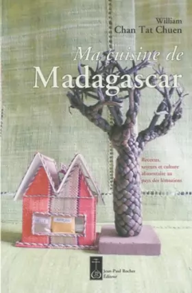 Couverture du produit · Ma cuisine de Madagascar : Recettes, saveurs et culture alimentaire au pays des lémuriens