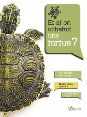 Couverture du produit · Et si on achetait une tortue ? (0)