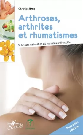 Couverture du produit · Arthroses, arthrites et rhumatismes : Soultions naturelles et mesures anti-rouille