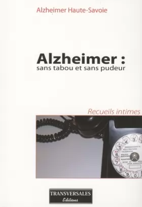 Couverture du produit · Alzheimer : sans tabou et sans pudeur : Recueils intimes