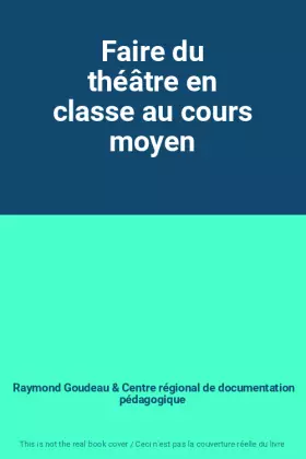 Couverture du produit · Faire du théâtre en classe au cours moyen