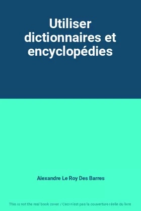 Couverture du produit · Utiliser dictionnaires et encyclopédies