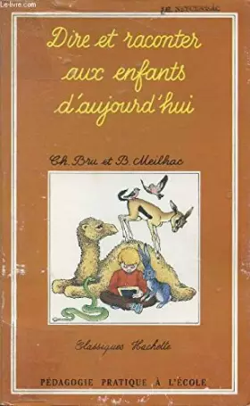 Couverture du produit · DIRE ET RACONTER AUX ENFANTS D'AUJOURD'HUI