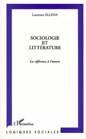 Couverture du produit · Sociologie et littérature: La référence à l'oeuvre