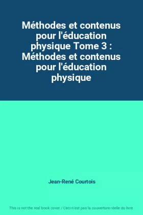 Couverture du produit · Méthodes et contenus pour l'éducation physique Tome 3 : Méthodes et contenus pour l'éducation physique