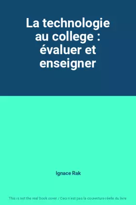 Couverture du produit · La technologie au college : évaluer et enseigner
