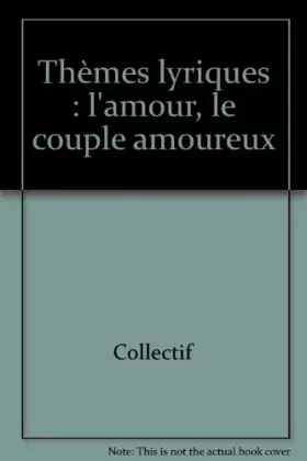 Couverture du produit · Thèmes lyriques : l'amour, le couple amoureux
