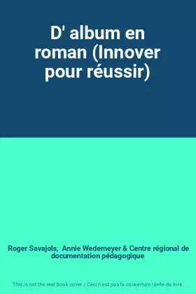 Couverture du produit · D' album en roman (Innover pour réussir)