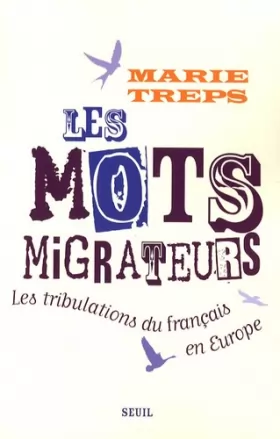 Couverture du produit · Les Mots migrateurs. Les tribulations du français en Europe