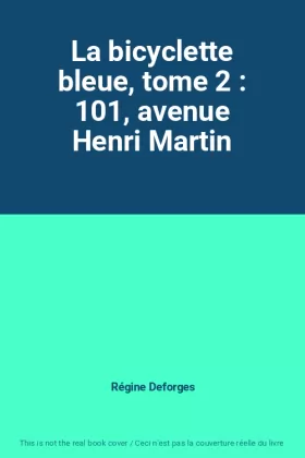 Couverture du produit · La bicyclette bleue, tome 2 : 101, avenue Henri Martin