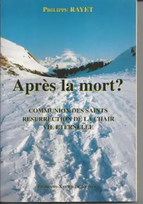 Couverture du produit · Après la mort ?: La communion des saints, la résurrection de la chair, la vie éternelle, éléments de réflexion