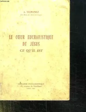 Couverture du produit · LE COEUR EUCHARISTIQUE DE JESUS. CE QU IL EST.