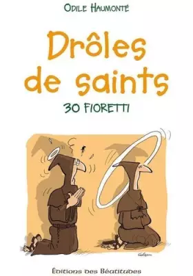 Couverture du produit · Drôles de saints, 30 fioretti