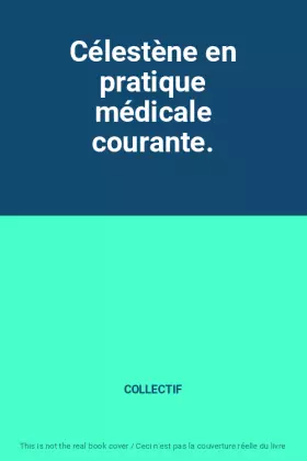 Couverture du produit · Célestène en pratique médicale courante.