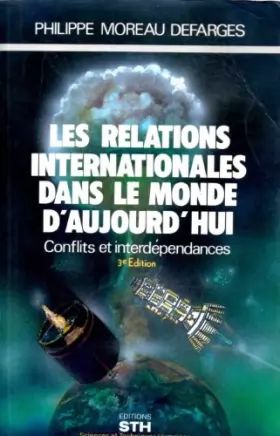 Couverture du produit · Les relations internationales dans le monde d'aujourd'hui - Conflits et interdépendances (3eme édition) - Préface de Thierry de