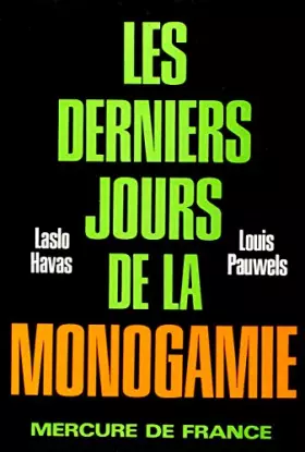 Couverture du produit · Les derniers jours de la monogamie. Etudes de moeurs