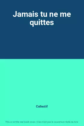 Couverture du produit · Jamais tu ne me quittes