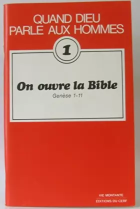 Couverture du produit · Quand dieu parle aux hommes n°1 On ouvre la Bible Génèse 1-11