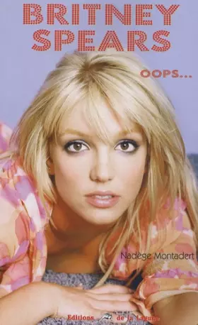 Couverture du produit · Britney Spears: Oops...