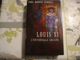 Couverture du produit · Louis XI : L'universelle araigne