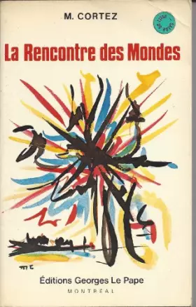 Couverture du produit · La rencontre des mondes. 1978. Broché. 195 pages. (Littérature, Théâtre)