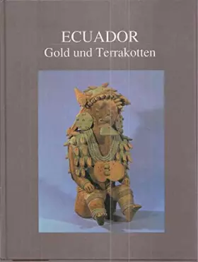 Couverture du produit · Ecuador.Gold und Terrakotten by Museum für Völkerkunde Wien(Hsg.)