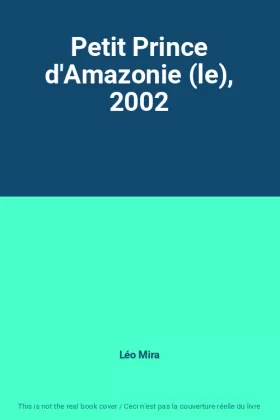 Couverture du produit · Petit Prince d'Amazonie (le), 2002