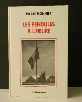 Couverture du produit · Les pendules à l' heure. A l' ombre des grandes têtes molles (1939 - 1951)