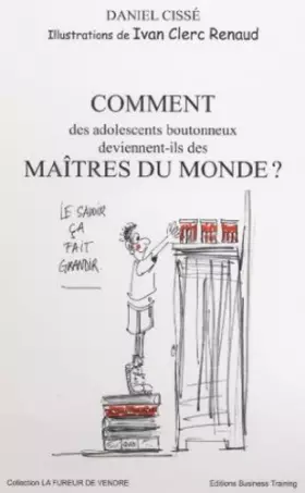 Couverture du produit · Comment des adolescents boutonneux deviennent-il des maîtres du monde