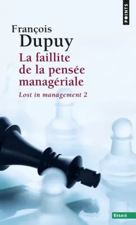 Couverture du produit · La Faillite de la pensée managériale. Lost in management, vol. 2
