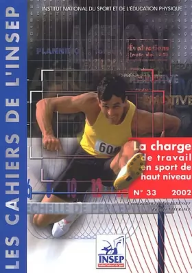 Couverture du produit · La charge de travail en sport de haut niveau : Actes des entretiens de l'INSEP des 9-10-11 octobre 2001